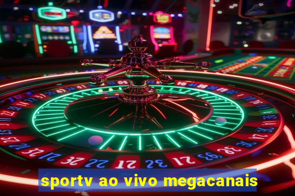 sportv ao vivo megacanais